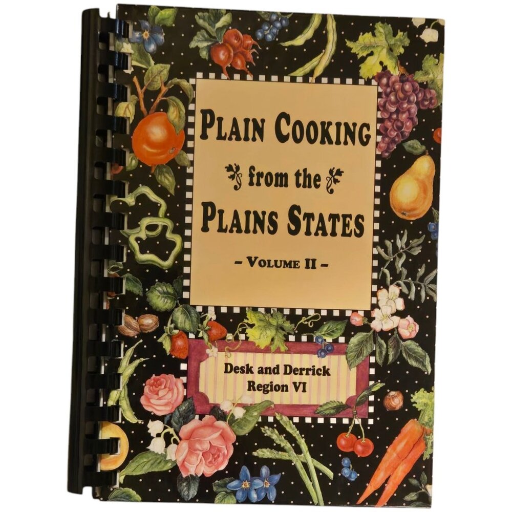 Plain Cooking From The Plains States Volume II Cookbook 1995 Desk and Derricks